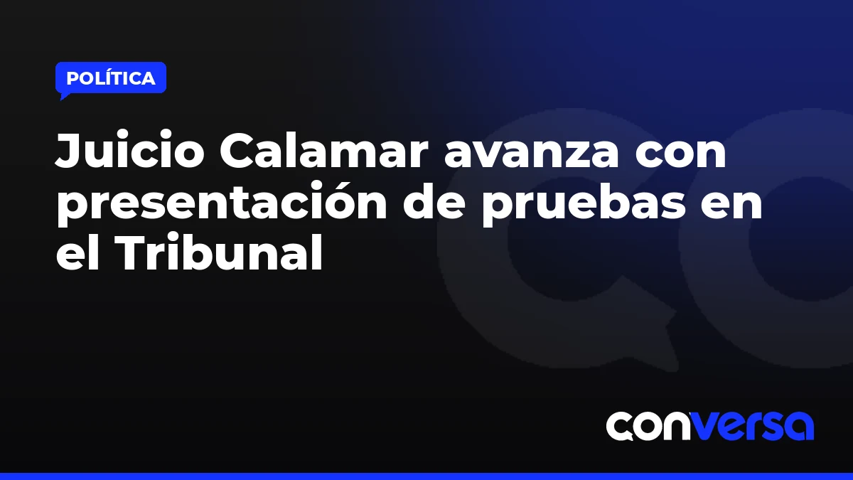 Juicio Calamar avanza con presentación de pruebas en el Tribunal