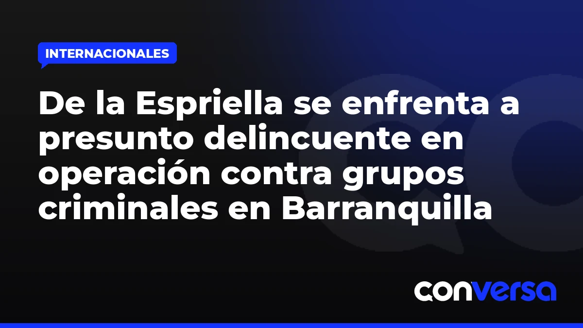 De la Espriella se enfrenta a presunto delincuente en operación contra grupos criminales en Barranquilla